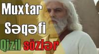 Muxtar Səqəfinin son sözləri 